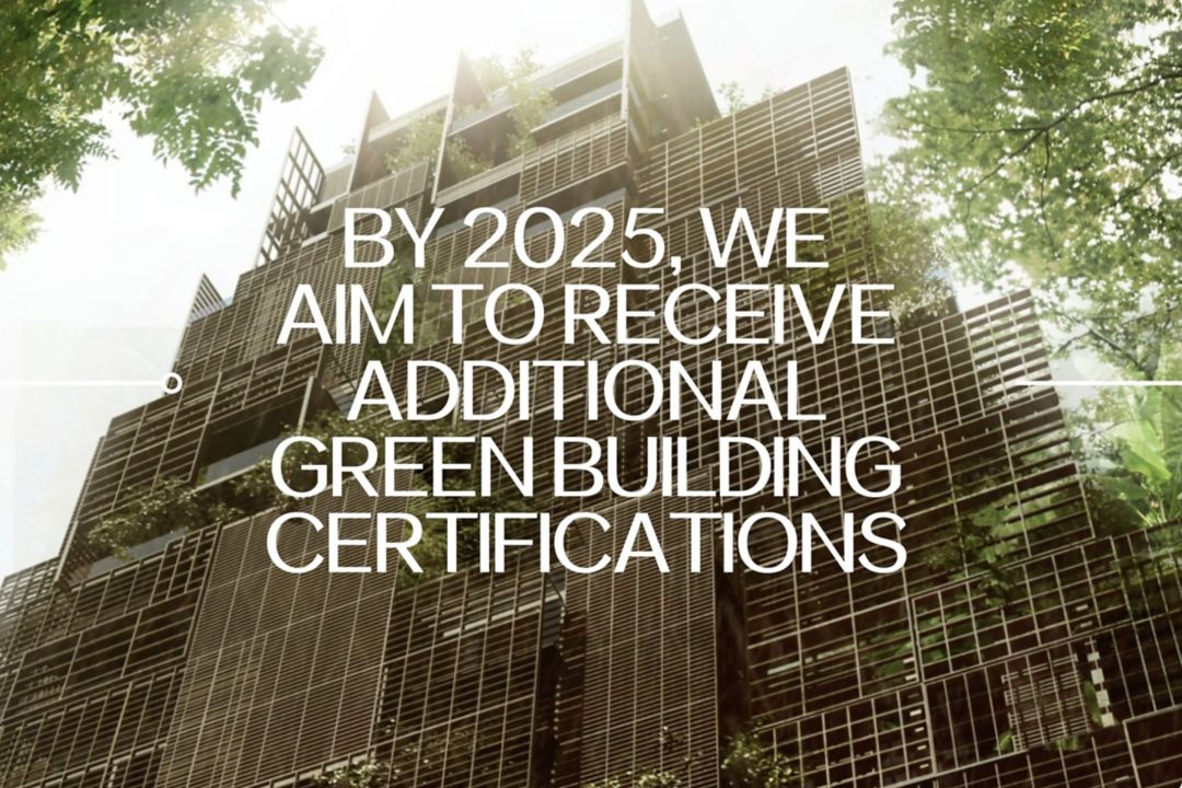 2025年，我们计划获得更多绿色建筑认证。